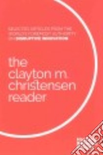 The Clayton M. Christensen Reader libro in lingua di Christensen Clayton M.