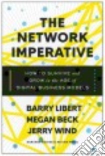 The Network Imperative libro in lingua di Libert Barry, Beck Megan, Wind Jerry