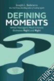 Defining Moments libro in lingua di Badaracco Joseph L. Jr.