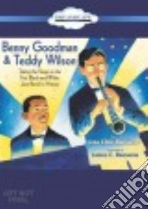 Benny Goodman & Teddy Wilson libro in lingua di Cline-Ransome Lesa, Ransome James E. (ILT), Crisden Sean (NRT)