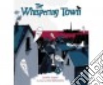 The Whispering Town libro in lingua di Elvgren Jennifer, Santomauro Fabio (ILT), Cottle Elizabeth (NRT)