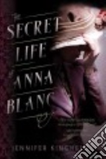 The Secret Life of Anna Blanc libro in lingua di Kincheloe Jennifer