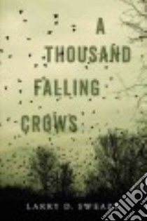 A Thousand Falling Crows libro in lingua di Sweazy Larry D.