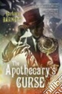 The Apothecary's Curse libro in lingua di Barnett Barbara