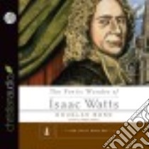 The Poetic Wonder of Isaac Watts (CD Audiobook) libro in lingua di Bond Douglas, Vance Simon (NRT)