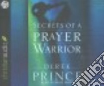 Secrets of a Prayer Warrior (CD Audiobook) libro in lingua di Prince Derek, Sands Basil (NRT)
