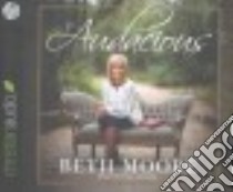 Audacious (CD Audiobook) libro in lingua di Moore Beth