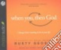 When You, Then God (CD Audiobook) libro in lingua di George Rusty, Defazio Michael (CON), Idleman Kyle (FRW), Heyborne Kirby (NRT)