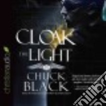 Cloak of the Light (CD Audiobook) libro in lingua di Black Chuck, Orenstein Michael (NRT), Leigh Katie (NRT)