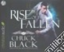 Rise of the Fallen (CD Audiobook) libro in lingua di Black Chuck, Orenstein Michael (NRT), Bell Leanne (NRT)