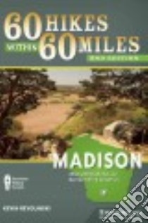 60 Hikes Within 60 Miles Madison libro in lingua di Revolinski Kevin