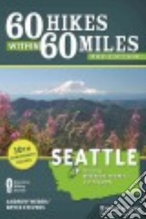 60 Hikes Within 60 Miles Seattle libro in lingua di Weber Andrew, Stevens Bryce