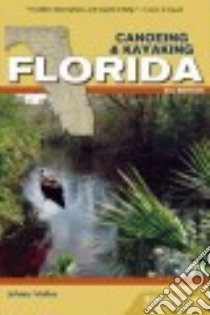 Canoeing & Kayaking Florida libro in lingua di Molloy Johnny