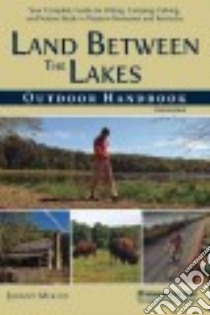 Land Between the Lakes Outdoor Handbook libro in lingua di Molloy Johnny