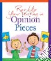 Rev Up Your Writing in Opinion Pieces libro in lingua di Simons Lisa M. Bolt, Gallagher-Cole Mernie (ILT)