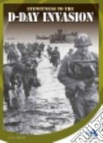 Eyewitness to the D-Day Invasion libro in lingua di Roesler Jill