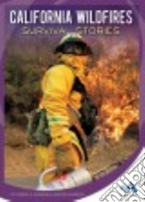 California Wildfires Survival Stories libro in lingua di Adamson Thomas K., Adamson Heather