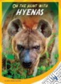 On the Hunt With Hyenas libro in lingua di Shaffer Jody Jensen