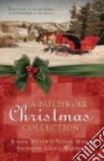 A Patchwork Christmas Collection libro in lingua di Miller Judith, Moser Nancy, Whitson Stephanie Grace