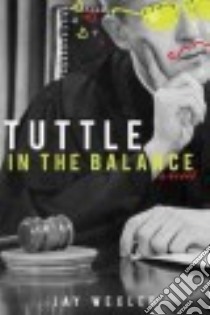 Tuttle in the Balance libro in lingua di Wexler Jay