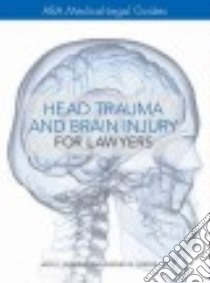Head Trauma and Brain Injury for Lawyers libro in lingua di Hubbard Jack E., Hodge Samuel D. Jr.