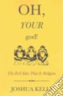 Oh, Your God! libro in lingua di Kelly Joshua