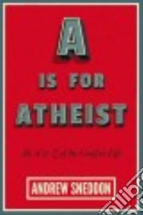 A Is for Atheist libro in lingua di Sneddon Andrew