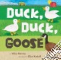 Duck, Duck, Goose libro in lingua di Blevins Wiley, Kreloff Elliot (ILT)