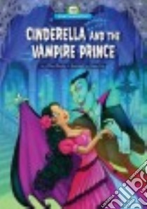 Cinderella and the Vampire Prince libro in lingua di Blevins Wiley, Cox Steve (ILT)