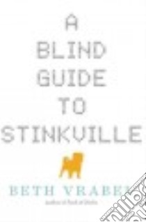 A Blind Guide to Stinkville libro in lingua di Vrabel Beth