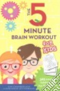The 5 Minute Brain Workout for Kids libro in lingua di Chamberlain Kim, Chamberlain Jon (ILT)