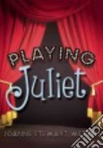 Playing Juliet libro in lingua di Wetzel Joanne Stewart