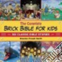 The Complete Brick Bible for Kids libro in lingua di Smith Brendan Powell