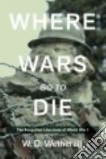 Where Wars Go to Die libro in lingua di Wetherell W. D.