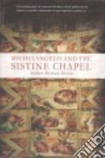 Michelangelo and the Sistine Chapel libro in lingua di Graham-Dixon Andrew