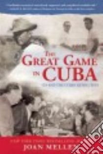 The Great Game in Cuba libro in lingua di Mellen Joan