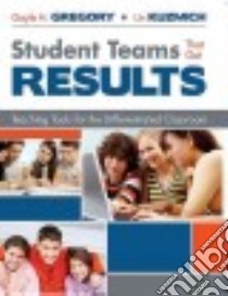 Student Teams That Get Results libro in lingua di Gregory Gayle H., Kuzmich Lin
