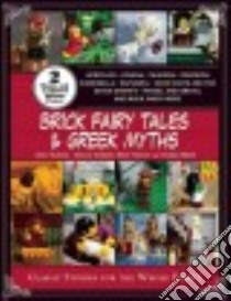 Brick Fairy Tales & Greek Myths libro in lingua di McCann John, Sweeney Monica, Thomas Becky, Brack Amanda