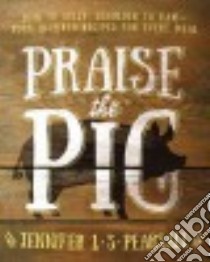 Praise the Pig libro in lingua di Pearsall Jennifer L. S.