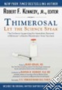 Thimerosal libro in lingua di Kennedy Robert F. Jr., Hyman Mark M.D. (CON), Herbert Martha R. Ph.D. M.D. (INT), Posey Bill (FRW)