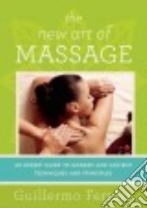 The New Art of Massage libro in lingua di Ferrara Guillermo