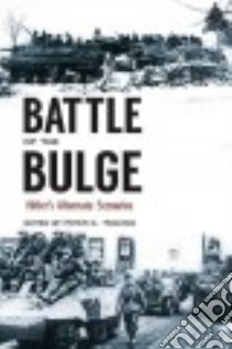 Battle of the Bulge libro in lingua di Tsouras Peter G. (EDT)
