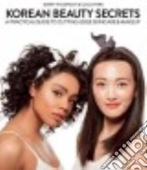 Korean Beauty Secrets libro in lingua di Thompson Kerry, Park Coco