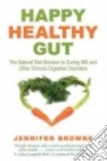 Happy Healthy Gut libro in lingua di Browne Jennifer