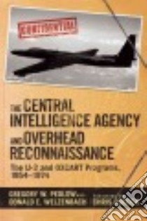 The Central Intelligence Agency and Overhead Reconnaissance libro in lingua di Pedlow Gregory W., Welzenbach Donald E., Pocock  Chris (FRW)