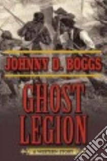 Ghost Legion libro in lingua di Boggs Johnny D.
