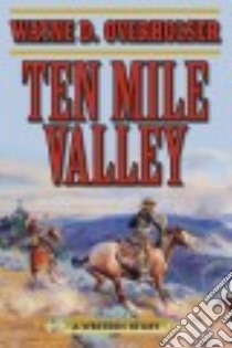 Ten Mile Valley libro in lingua di Overholser Wayne D.
