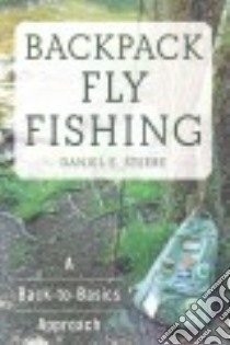 Backpack Fly Fishing libro in lingua di Steere Daniel E.