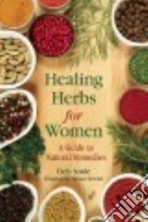 Healing Herbs for Women libro in lingua di Soule Deb, Szwed Susan (ILT)