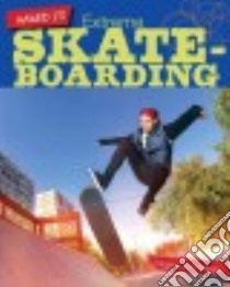 Extreme Skateboarding libro in lingua di Loh-hagan Virginia